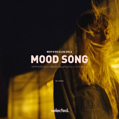 Why U So & Lua Sola - Mood Song
