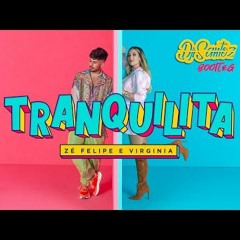Zé Felipe - Tranquilita (Dj Santoz Bootleg) [FREE DOWNLOAD]