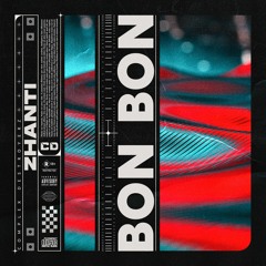 Zhanti - Bon Bon [OUT NOW]