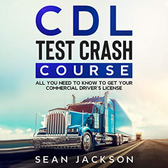 [View] PDF 🗂️ CDL Test Crash Course: All You Need to Know to Get Your Commercial Dri