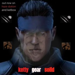 DJ KICKBACK - KETTY GEAR SOLID