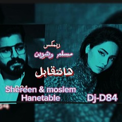 Remix Muslim Ft Shereen Hanetable Dj D84ريمكس مسلم وشرين هنتقابل