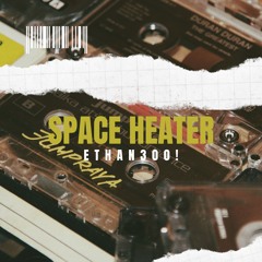 Space Heater (Prod. Holdupanti)