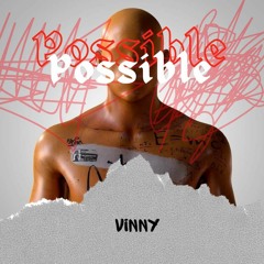 Vinny - Possible (Original Mix)