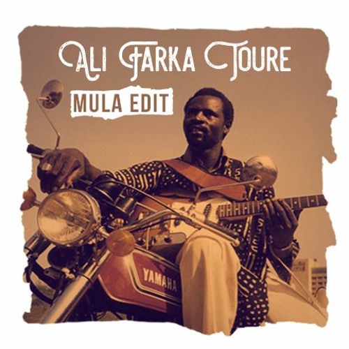 Ali Farka Touré - Ai Bine (Mula Edit) 2018 [FREE DOWNLOAD]