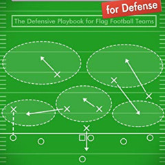 [READ] KINDLE 📑 Best Flag Football Plays for Defense: The Defensive Playbook for Fla