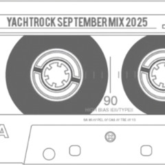 Yachtrock September Mix 2025