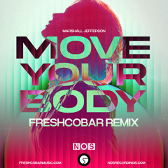 Marshall Jefferson - Move Your Body (Freshcobar Remix)