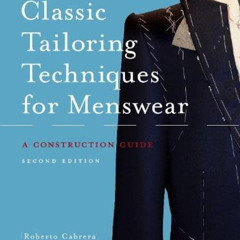 [VIEW] PDF 💏 Classic Tailoring Techniques for Menswear: A Construction Guide by  Rob