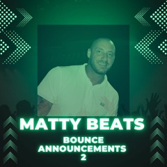 Matty Beats - Bounce Announcements 2