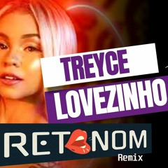 Treyce - Sequência de Lovezinho Retsnom remix