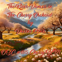 The River Dances in the Cherry Orchard - OSC#185 - Cherry SEM
