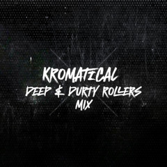 Kromatical Deep & Dirty Rollers DNB Mix 2025