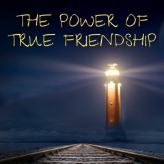 THE POWER OF TRUE FRIENDSHIP 💛