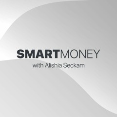 Smart Money with Alishia Seckam