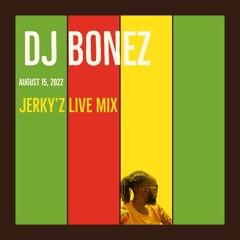 DJ Bonez - Jerky'z LIVE 8.15.22 Dancehall Mix (Stamford, CT)