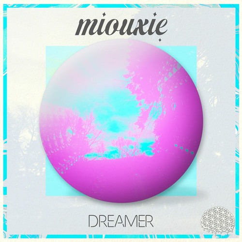 Miouxie - Dreamer