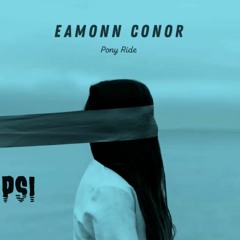 Eamonn Conor - Pony Ride (Psi Remix)