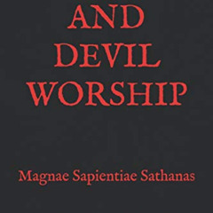 Get PDF 📚 Satanism and Devil Worship: Magnae Sapientiae Sathanas by  Aleister Nacht