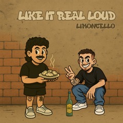 Like It Real Loud