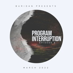 Program Interruption, No. 4 (March 2022)