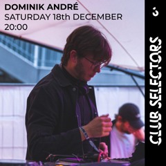 Club Selectors - Dominik André (18 December 2021)