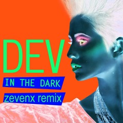 In the Dark (ZEVENX Remix) - DEV