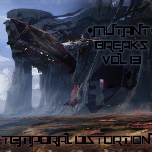 Mutant breaks #13 - Temporal Distortion