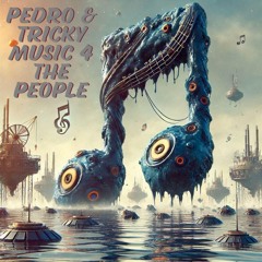 Pedro & Tricky-D - Music 4 The People