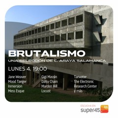 [super45.fm] Brutalismo 2021/10/04