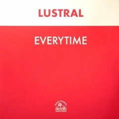 Lustral - Everytime - Axel V Hopie Von Luv Remix