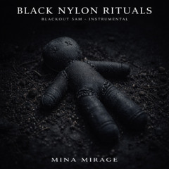 BLACK NYLON RITUALS