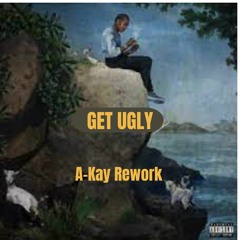 Get Ugly - Lil Baby (A-Kay Rework)