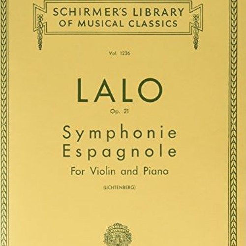 [Download] EPUB 📦 SYMPHONIE ESPAGNOLE OP21 VIOLIN AND PIANO (Schirmer Library of Cla