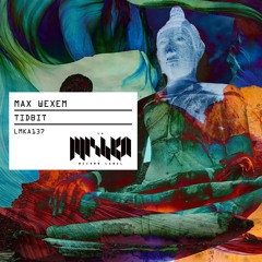 Max Wexem - Tidbit (Extended Mix) [La Mishka] / Out Now