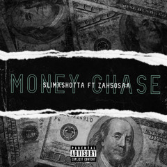 Slimxshotta ft Zahsosaa - Money Chase