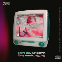 Ellis - Don't Say Ur Sorry (feat. Maribelle) [Féry Remix]