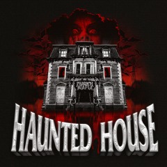 HAUNTED HOUSE (W/ LONEWULF 187)