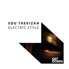 Edu Trevizan - Electric Style [OUT NOW]