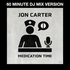 1 Hour Of Medication Time - Jon Carter DJ Mix