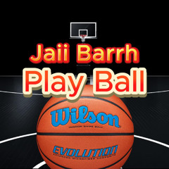 Jaii Barrh - Play Ball (Prod. Dope Boi)
