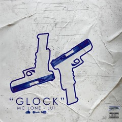 GLOCK - MC LONE & OLIVER GREEN