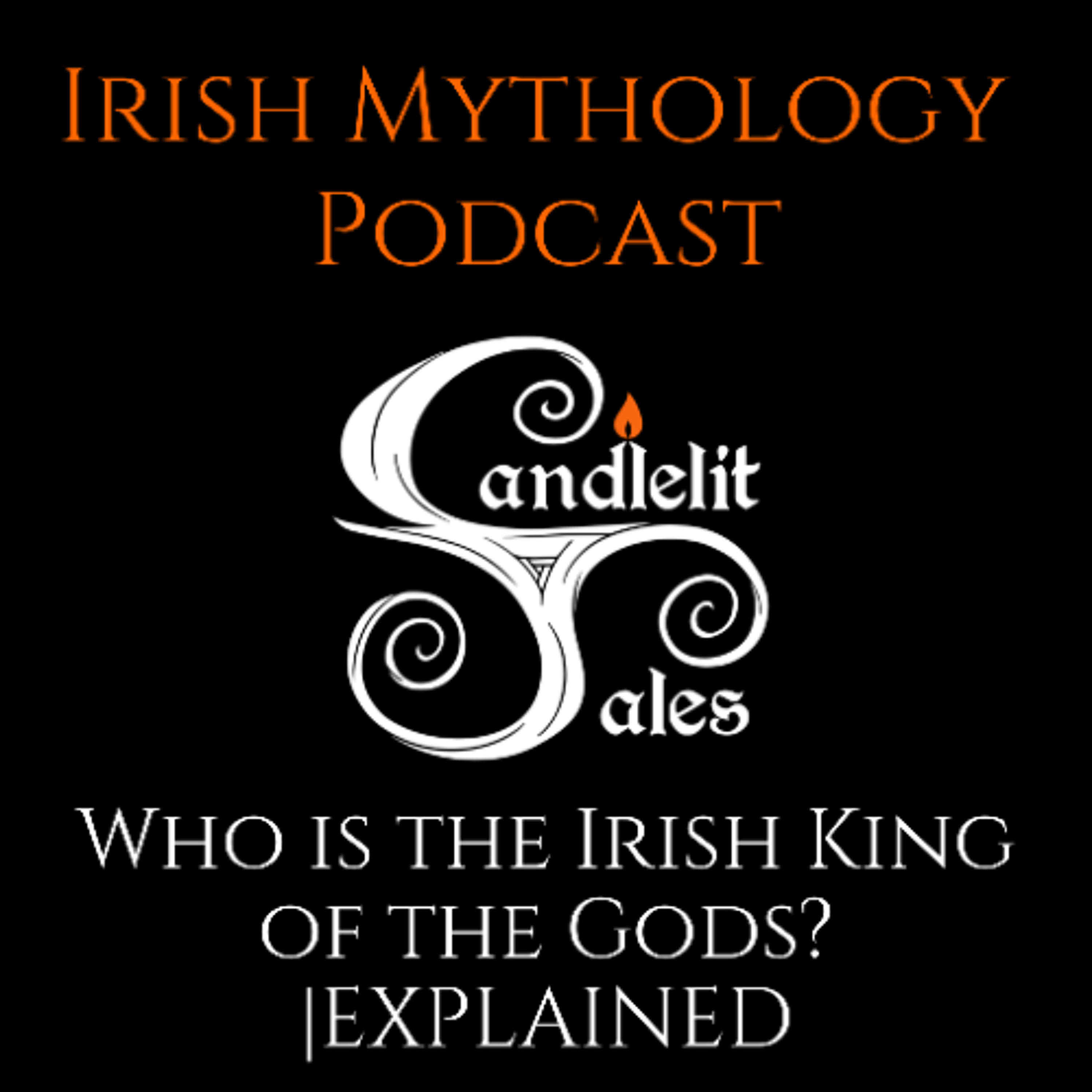 Who is the Irish King of the Gods | EXPLAINED episode artwork