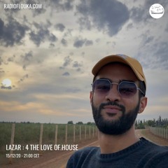 LAZAR : 4 the Love of House - 15/12/2020