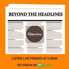 Beyond the Headlines Ep.14- Live Local Election Analysis, Civil Service, Climate and more!