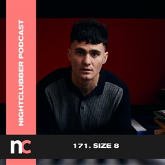 Size 8, Nightclubber Podcast 171