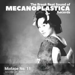 MECANOPLASTICA - Mixtape No. 11 - By DJ NEXS ONE - 2023 10