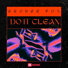 George Fox - Do It Clean