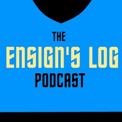 The Ensign's Log Podcast episode 058: And the Dum-Dums shall lead them