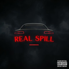 Real Spill (Prod. wtfbennie)